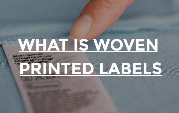 What Is Woven Printed Labels